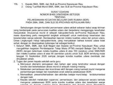Sekda Provinsi Kepri, Misni, Pemprov Kepri menerbitkan Surat Edaran Nomor B/400.3.58/DISDIK-SET/2026 tentang Pelaksanaan Kegiatan Belajar dari Rumah (BDR) pada SMA, SMK dan SLB se-Provinsi Kepulauan Riau.